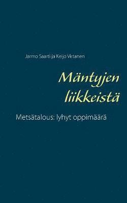 Jarmo Saarti, Keijo Virtanen - Mäntyjen liikkeistä, Häftad