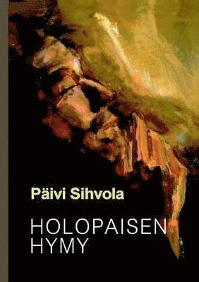Päivi Sihvola - Holopaisen hymy, Häftad