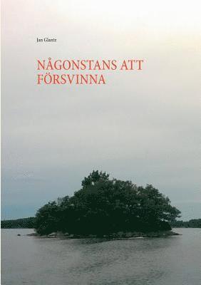 Jan Glantz Nagonstans Att Foersvinna