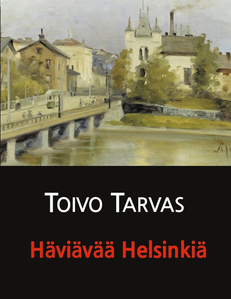 Juha Järvelä, Toivo Tarvas - Häviävää Helsinkiä: novelleja, E-bok