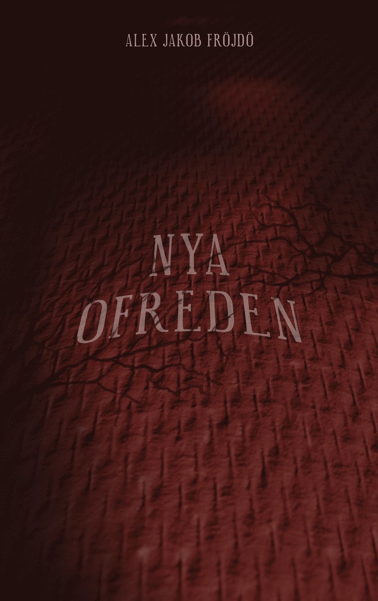 Alex Jakob Fröjdö - Nya ofreden, E-bok