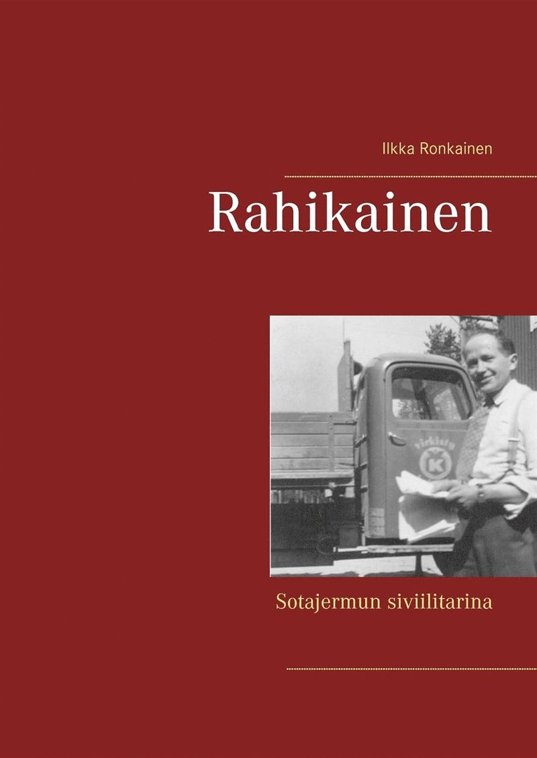 Ilkka Ronkainen - Rahikainen: Sotajermun siviilitarina, E-bok