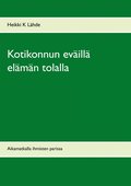 Kotikonnun evill elmn tolalla: Aikamatkalla ihmisten parissa