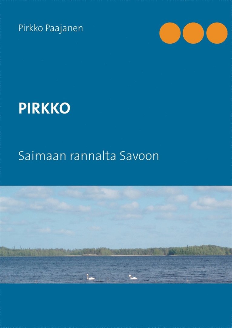 Pirkko Paajanen - PIRKKO: Saimaan rannalta Savoon, E-bok