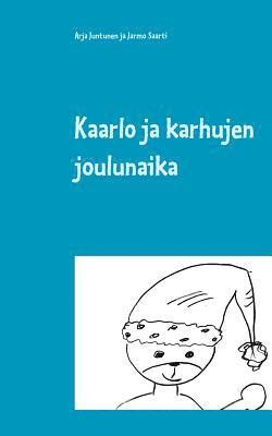 Arja Juntunen, Jarmo Saarti - Kaarlo ja karhujen joulunaika, Häftad