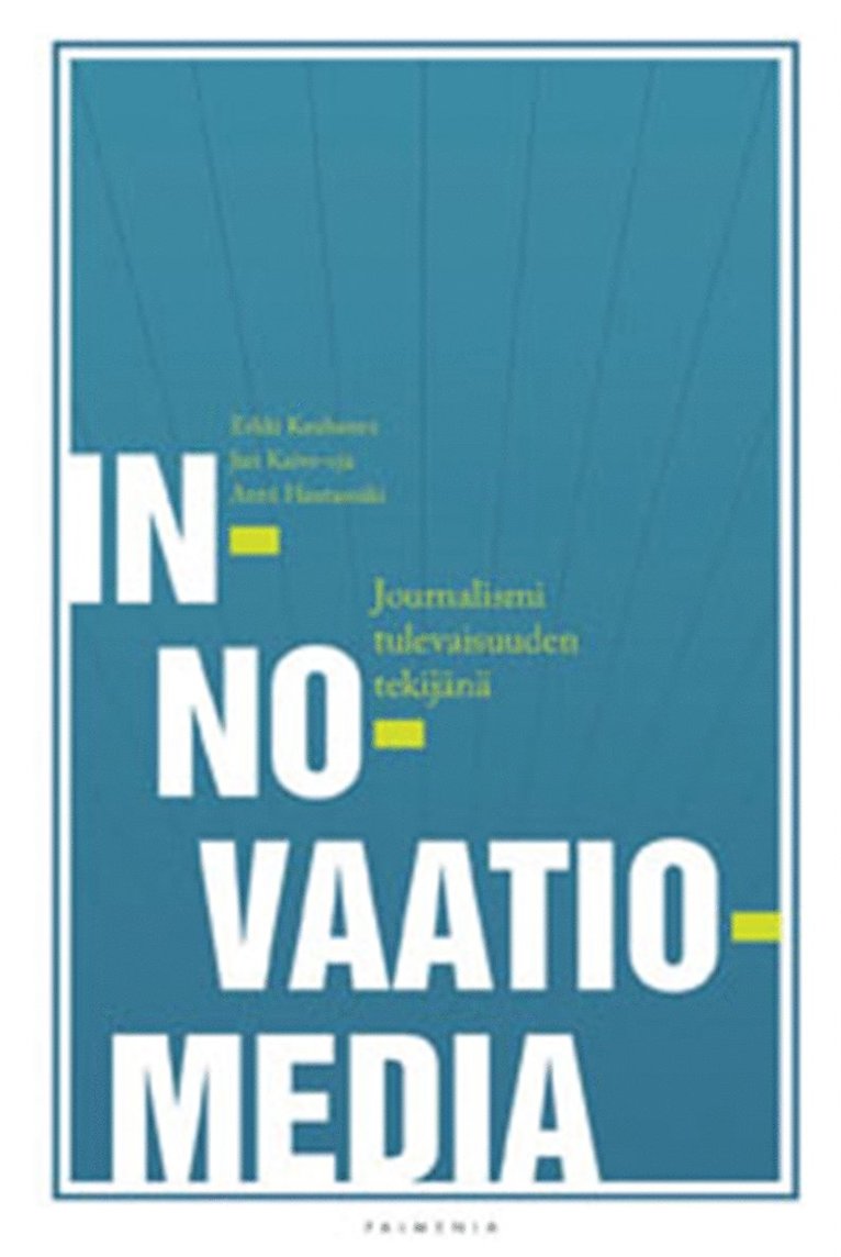 Jari Kaivo-oja, Erkki Kauhanen, Antti Hautamäki - Innovaatiomedia, E-bok