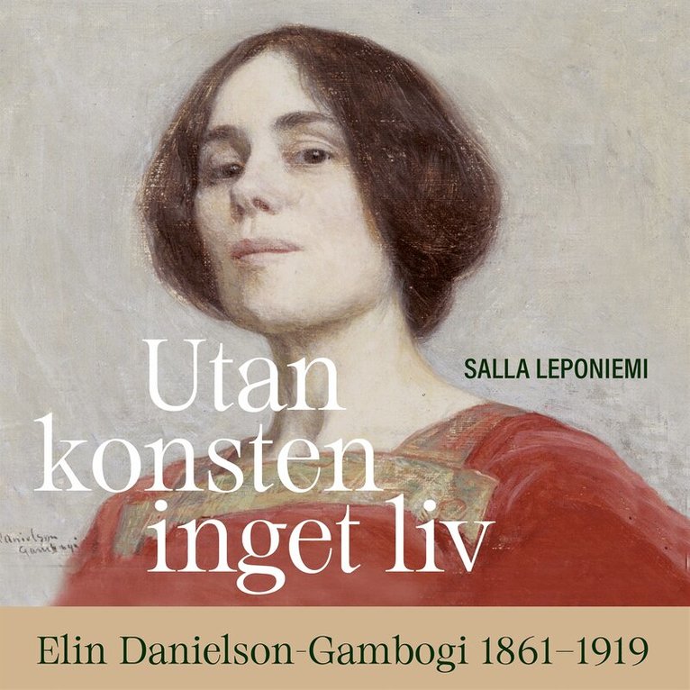 Salla Leponiemi - Utan konsten inget liv. Elin Danielson-Gambogi 1861-1919, Ljudbok