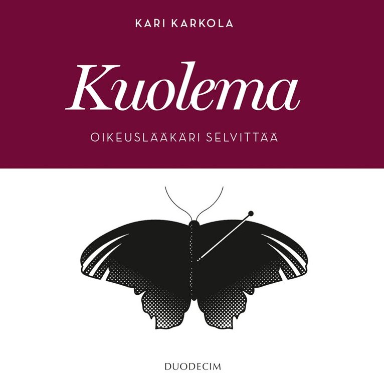 Kari Karkola - Kuolema - Oikeuslääkäri selvittää, Ljudbok