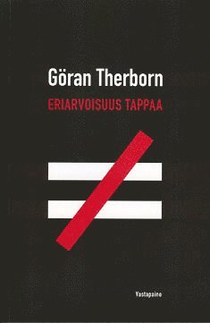 Göran Therborn - Eriarvoisuus tappaa, E-bok