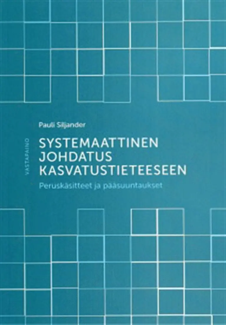 Pauli Siljander - Systemaattinen johdatus kasvatustieteeseen, E-bok. Tillgänglighet: Lägg i varukorg