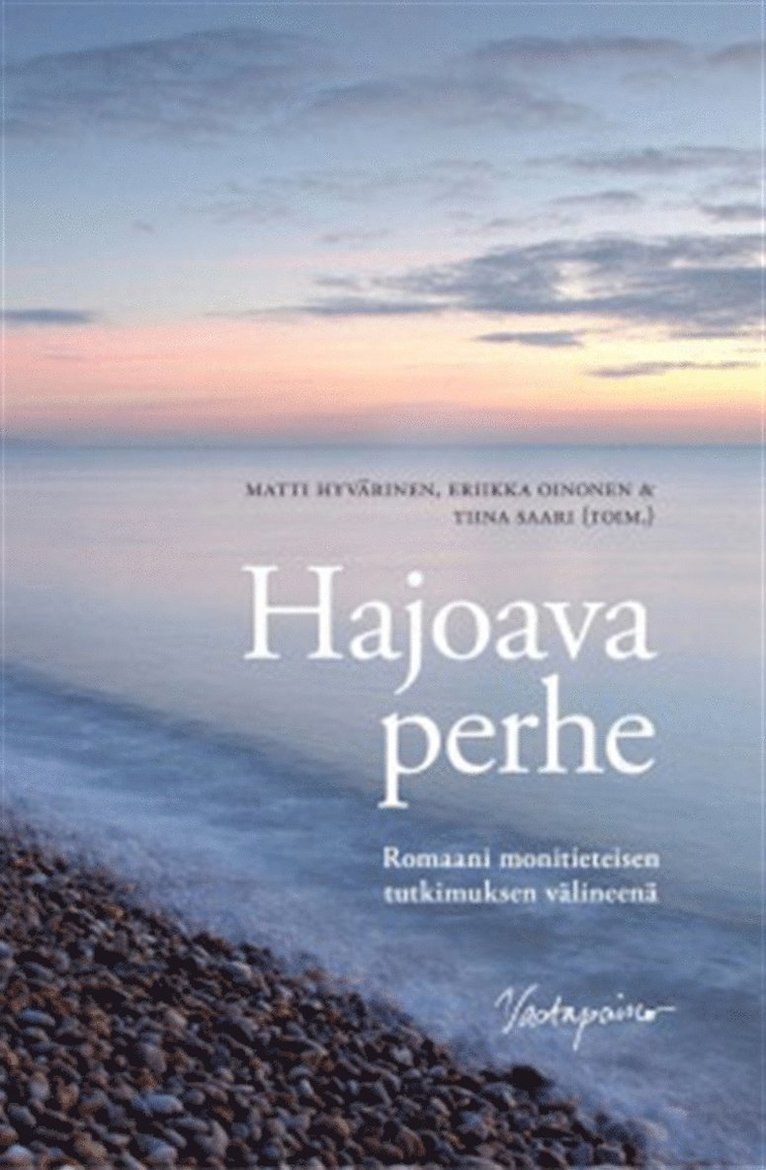 Matti Hyvärinen, Eriikka Oinonen, Tiina Saari - Hajoava perhe, E-bok