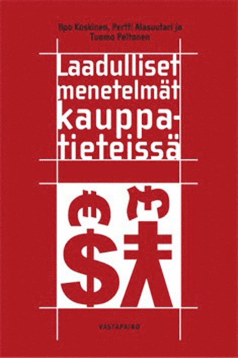 Ilpo Koskinen, Pertti Alasuutari, Tuomo Peltonen - Laadulliset menetelmät kauppatieteissä, E-bok