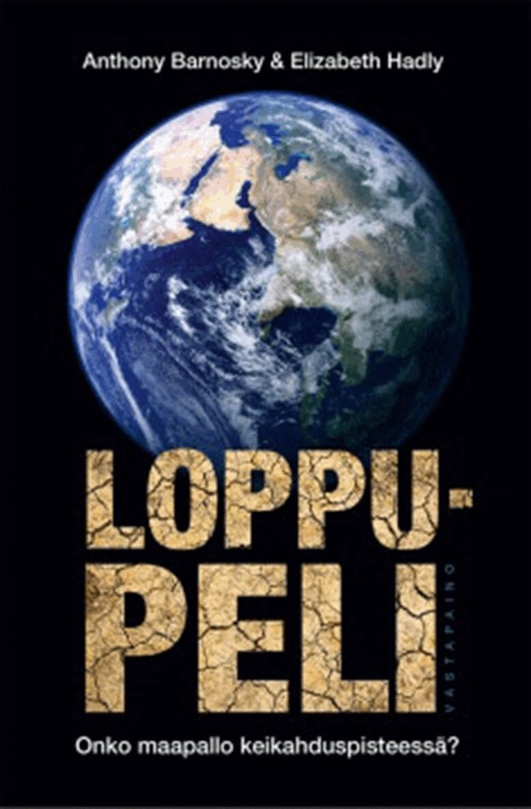 Anthony Barnosky, Elizabeth Hadly - Loppupeli, E-bok