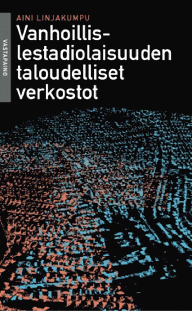 Aini Linjakumpu - Vanhoillislestadiolaisuuden taloudelliset verkostot, E-bok