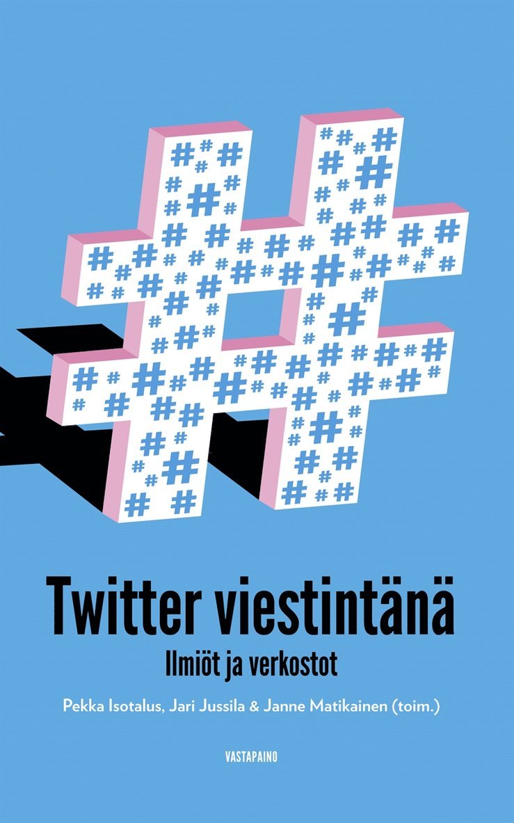 Pekka Isotalus, Janne Matikainen, Jari Jussila - Twitter viestintänä, E-bok