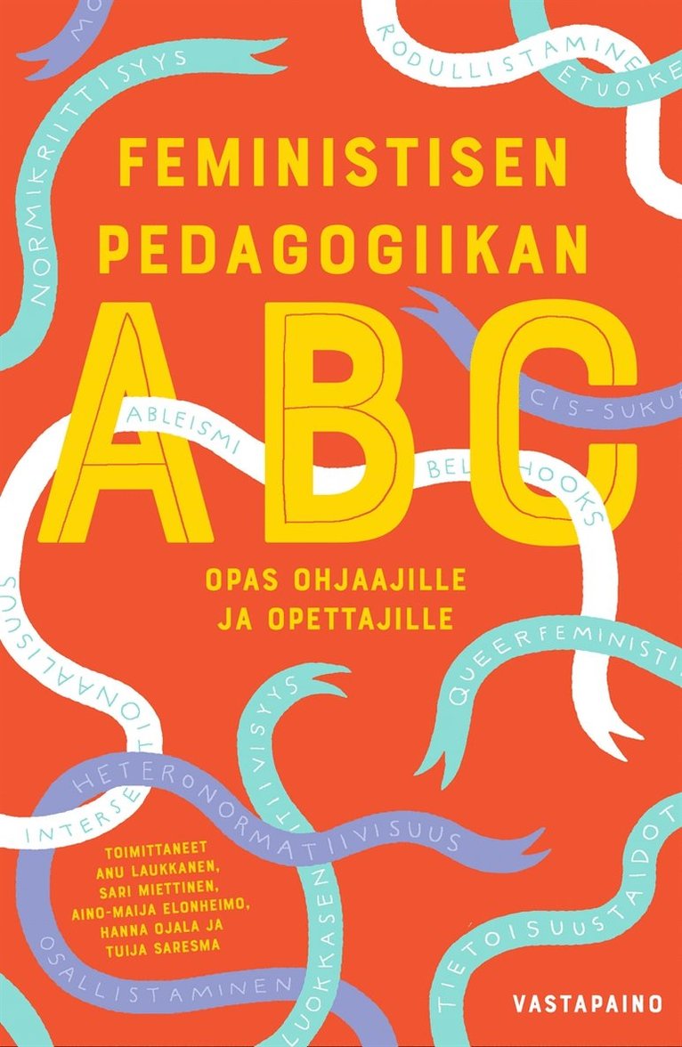 Tuija Saresma, Anu Laukkanen, Sari Miettinen, Aino-Maija Elonheimo, Hanna Ojala - Feministisen pedagogiikan ABC, E-bok