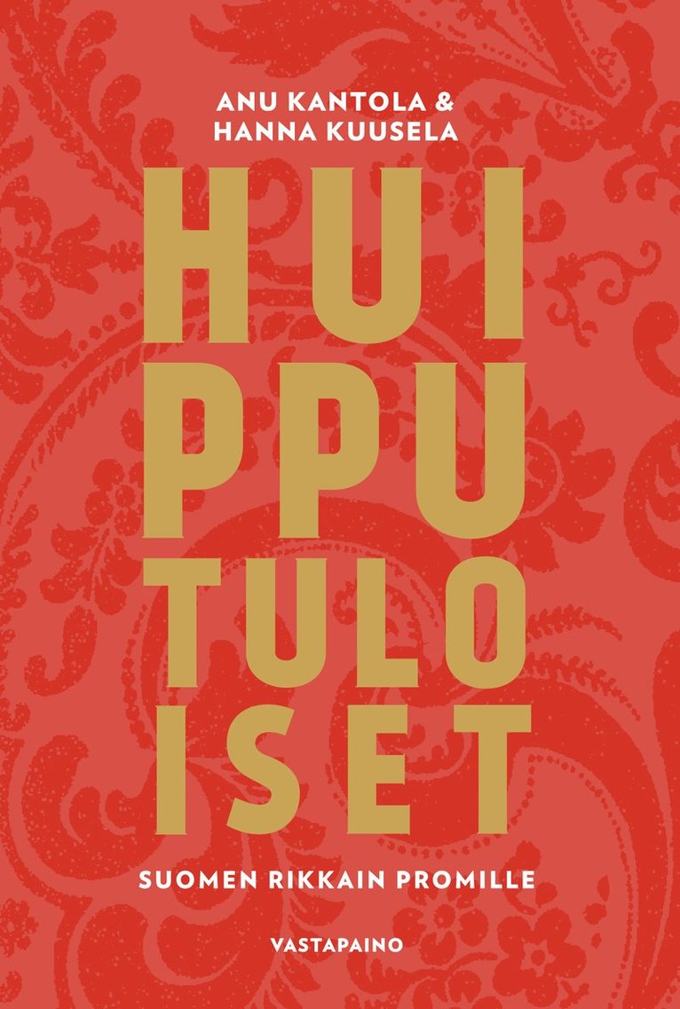 Hanna Kuusela, Anu Kantola - Huipputuloiset, E-bok