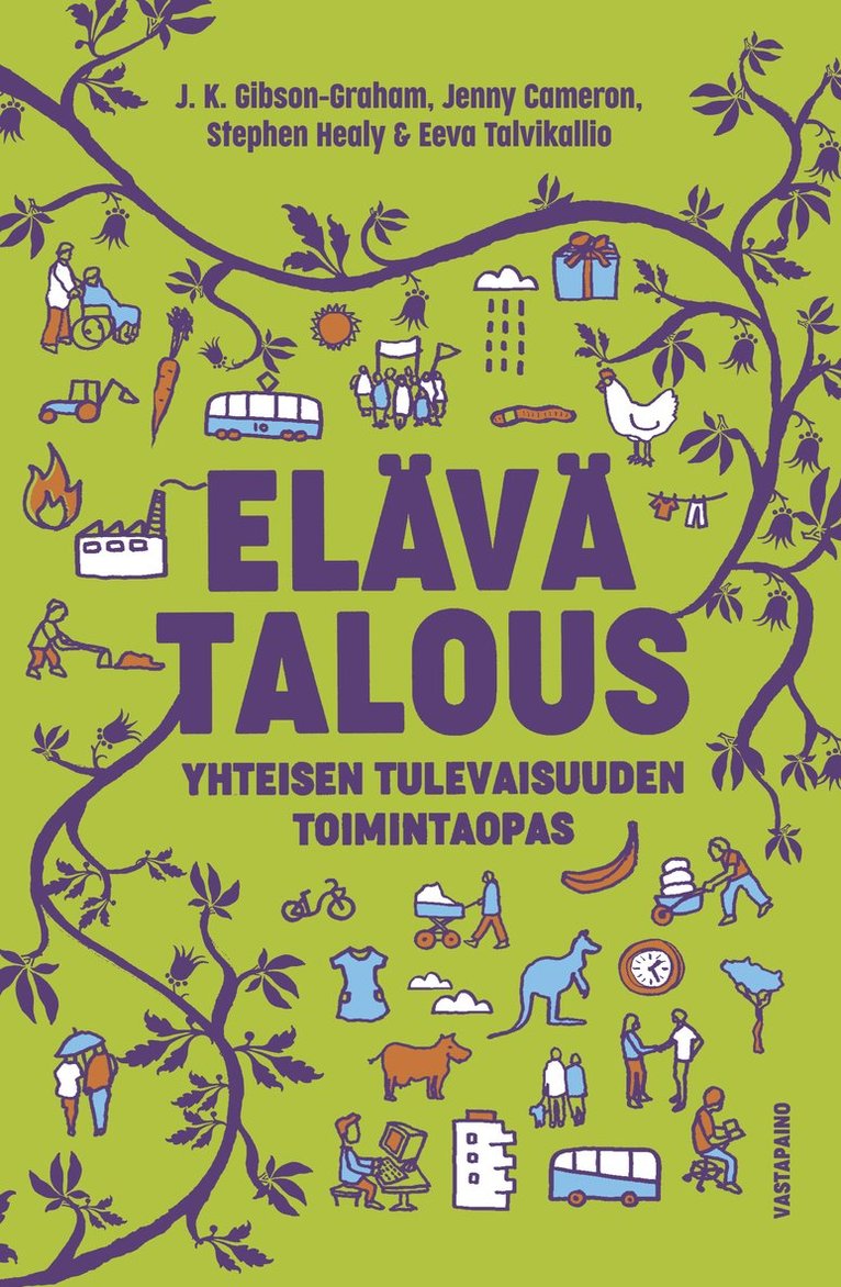 J. K. Gibson-Graham, Stephen Healy, Jenny Cameron, Eeva Talvikallio - Elävä talous, E-bok