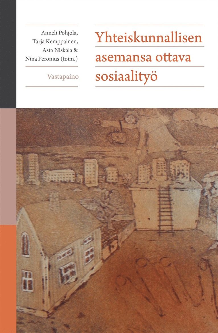 Tarja Kemppainen, Anneli Pohjola, Asta Niskala, Nina Peronius - Yhteiskunnallisen asemansa ottava sosiaalityö, E-bok