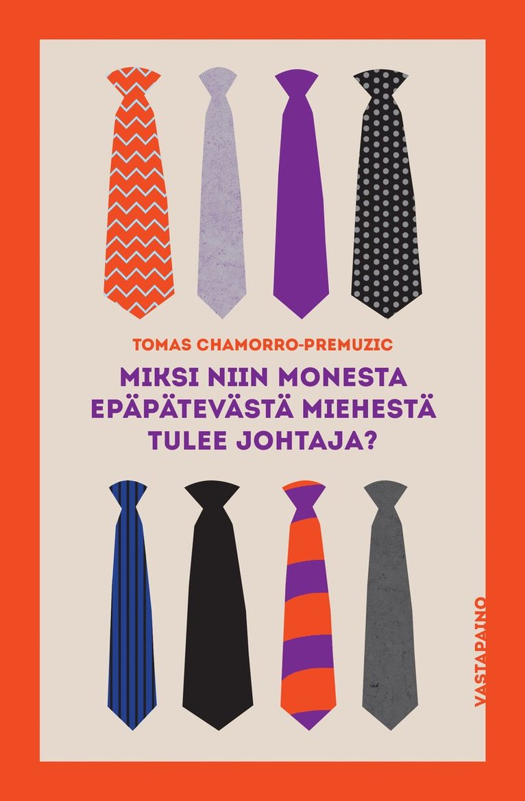 Tomas Chamorro-Premuzic - Miksi niin monesta epäpätevästä miehestä tulee johtaja?, E-bok