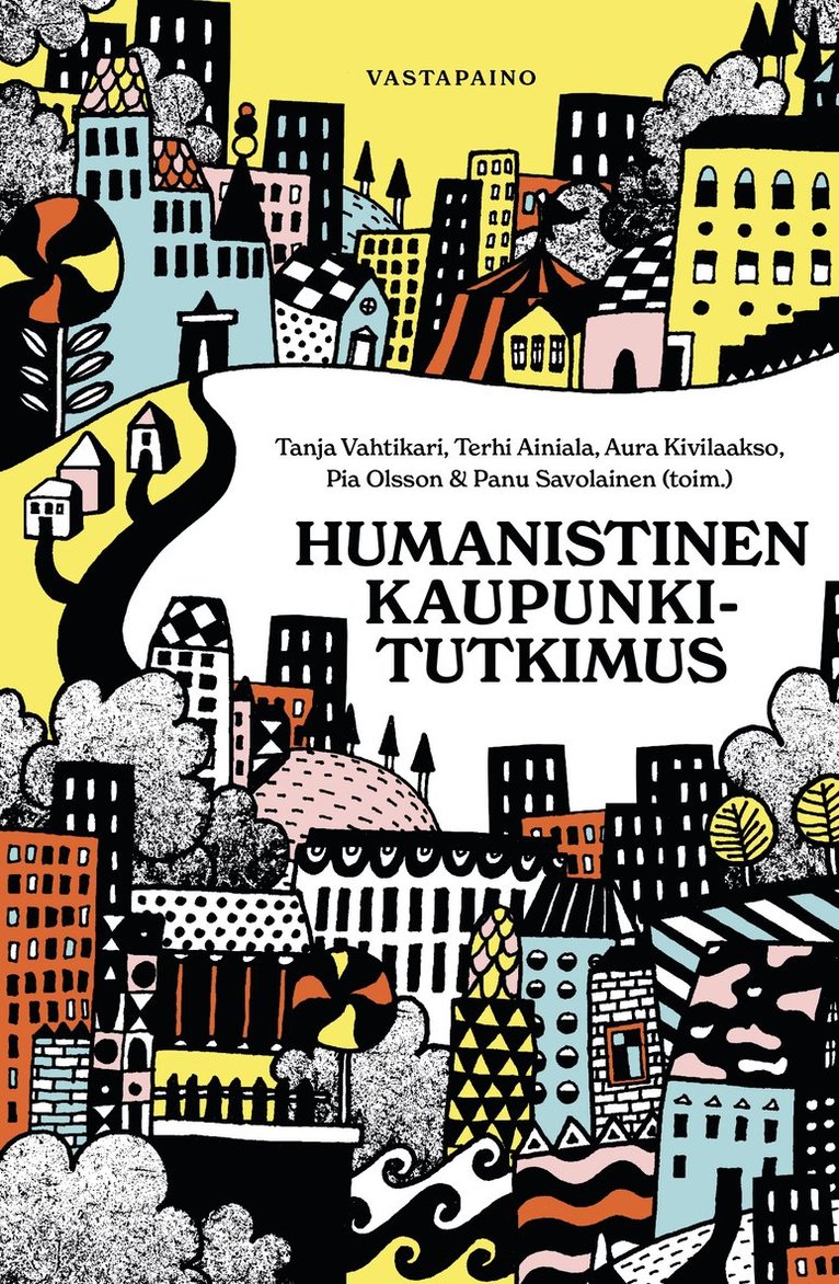 Pia Olsson, Tanja Vahtikari, Terhi Ainiala, Aura Kivilaakso, Panu Savolainen - Humanistinen kaupunkitutkimus, E-bok