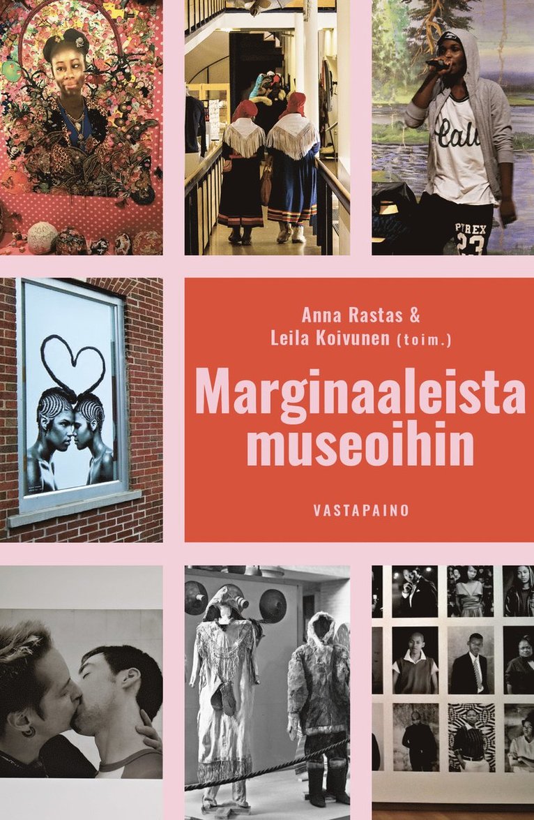 Anna Rastas, Leila Koivunen - Marginaaleista museoihin, E-bok