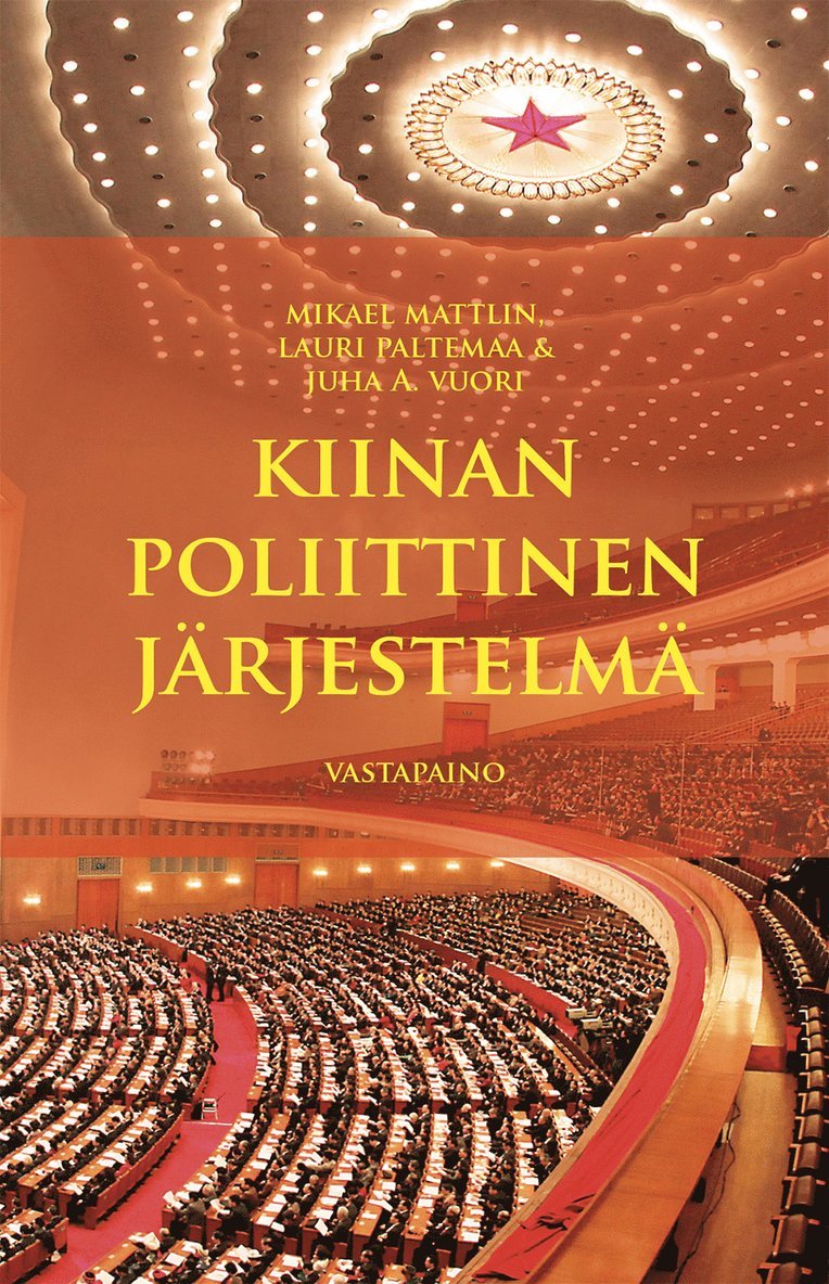 Lauri Paltemaa, Juha A. Vuori, Mikael Mattlin - Kiinan poliittinen järjestelmä, E-bok