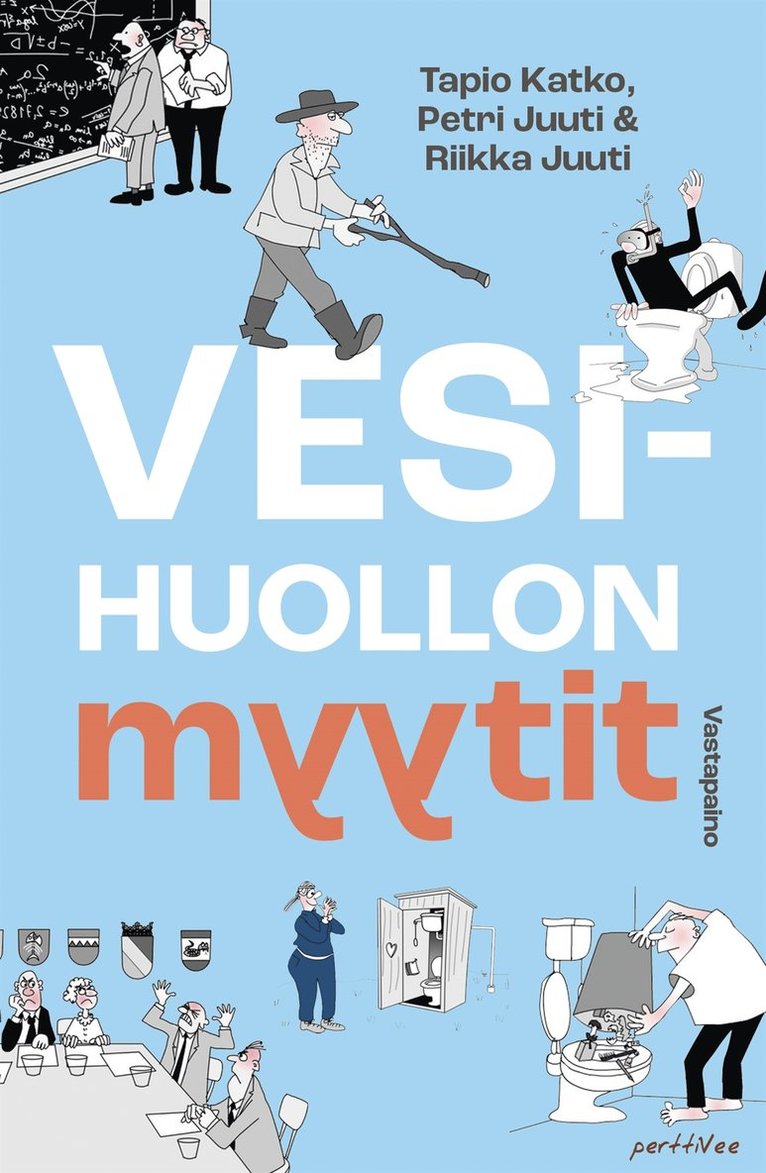 Tapio Katko, Petri Juuti, Riikka Juuti - Vesihuollon myytit, E-bok