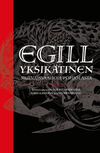 Egill Yksiktinen - muinaissaagoja Pohjolasta