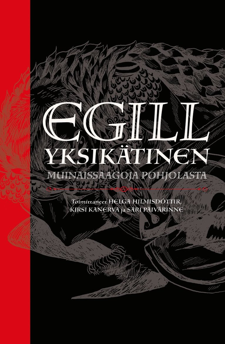 Helga Hilmisdóttir, Kirsi Kanerva, Sari Päivärinne - Egill Yksikätinen - muinaissaagoja Pohjolasta, E-bok
