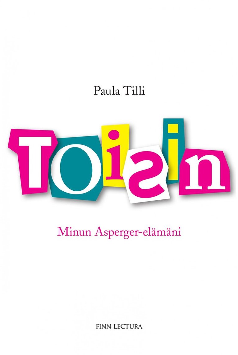 Paula Tilli - Toisin. Minun Asperger-elämäni, E-bok