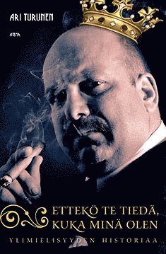 Ari Turunen - Ettekö te tiedä, kuka minä olen, E-bok