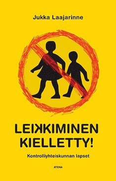 Jukka Laajarinne - Leikkiminen kielletty!, E-bok