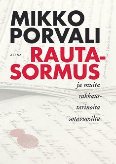 Mikko Porvali - Rautasormus ja muita rakkaustarinoita sotavuosilta, E-bok