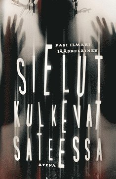 Pasi Ilmari Jääskeläinen - Sielut kulkevat sateessa, E-bok