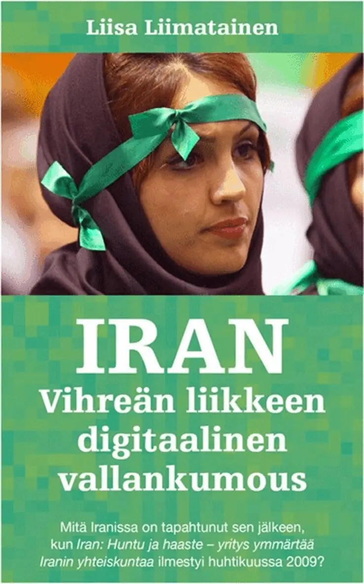 Liisa Liimatainen - Iran: Vihreän liikkeen digitaalinen vallankumous, E-bok. Tillgänglighet: Lägg i varukorg