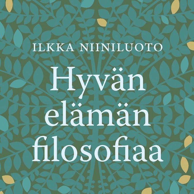 Ilkka Niiniluoto - Hyvän elämän filosofiaa, Ljudbok