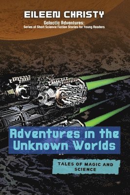 Eileen Christy - Adventures in the Unknown Worlds-Tales of Magic and Science, Häftad. Tillgänglighet: Lägg i varukorg