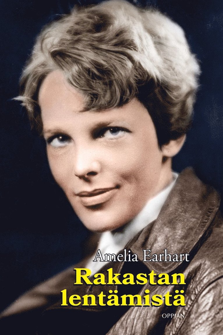 Amelia Earhart - Rakastan lenta¨mista¨, E-bok