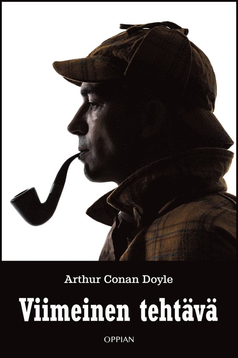 Arthur Conan Doyle - Viimeinen tehtävä, E-bok
