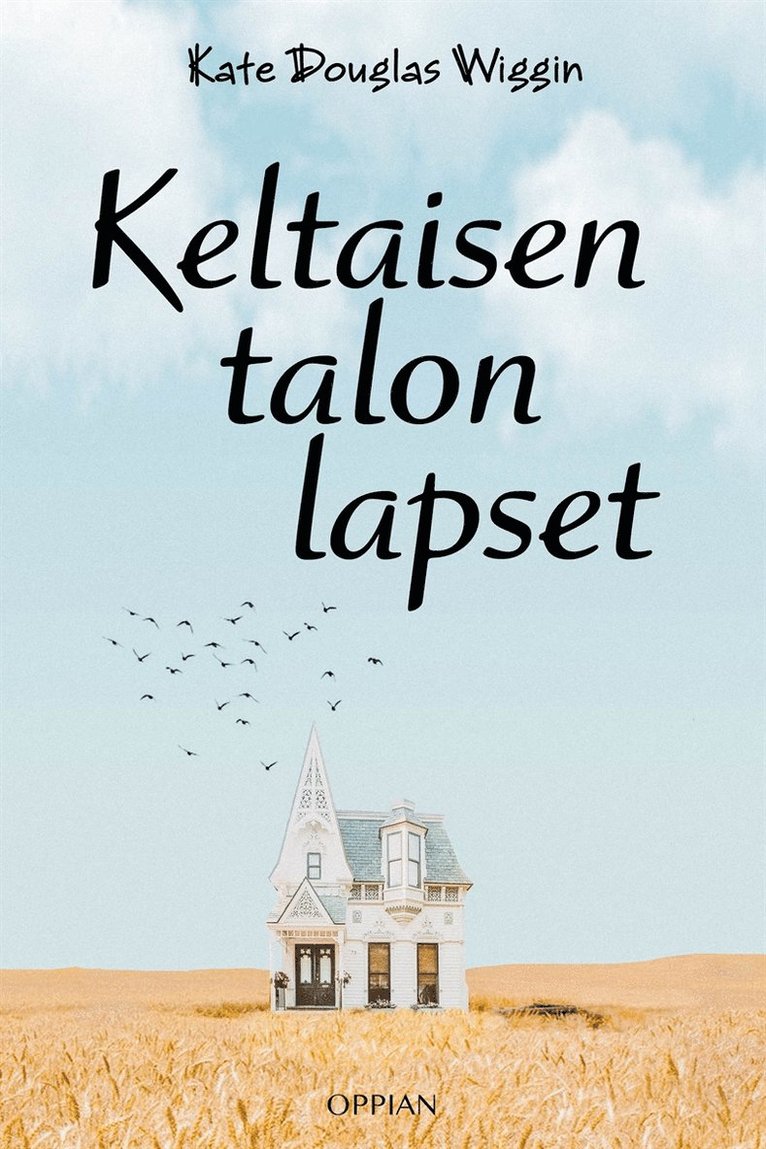 Kate Douglas Wiggin - Keltaisen talon lapset, E-bok