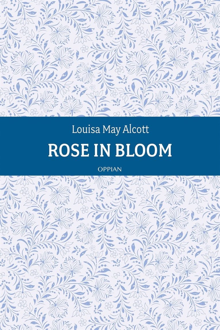 Louisa May Alcott - Rose in Bloom, E-bok