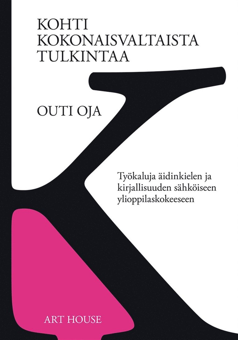 Outi Oja - Kohti kokonaisvaltaista tulkintaa, E-bok