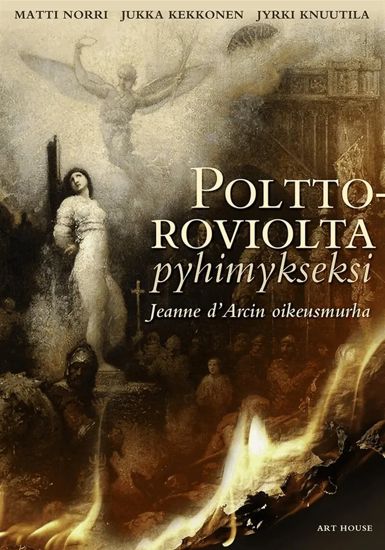 Jukka Kekkonen, Matti Norri, Jyrki Knuutila - Polttoroviolta pyhimykseksi, E-bok. Tillgänglighet: Lägg i varukorg