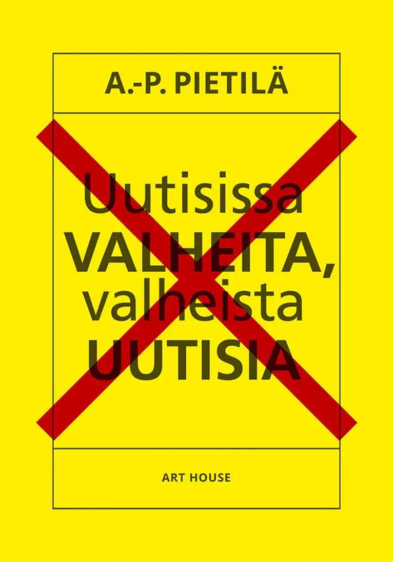A.-P. Pietilä - Uutisissa valheita, valheista uutisia, E-bok. Tillgänglighet: Lägg i varukorg