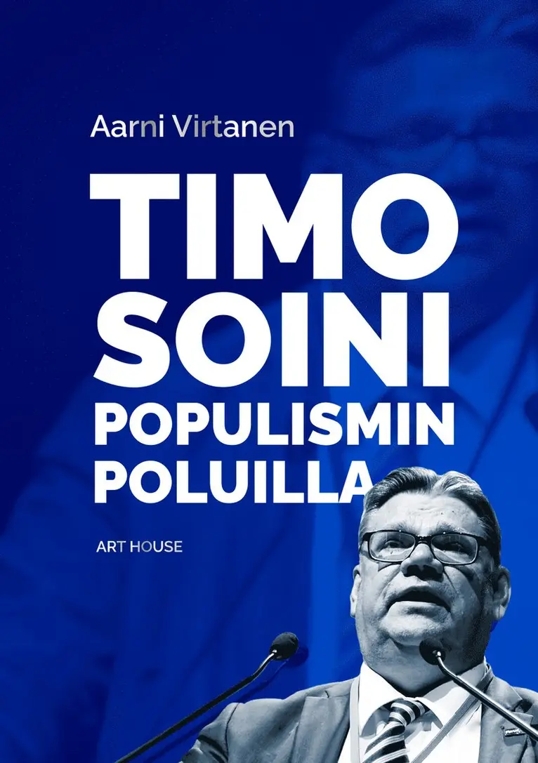 Aarni Virtanen - Timo Soini populismin poluilla, E-bok. Tillgänglighet: Lägg i varukorg