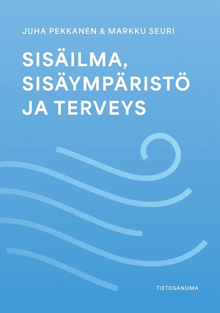 Juha Pekkanen, Markku Seuri - Sisäilma, sisäympäristö ja terveys, E-bok. Tillgänglighet: Lägg i varukorg