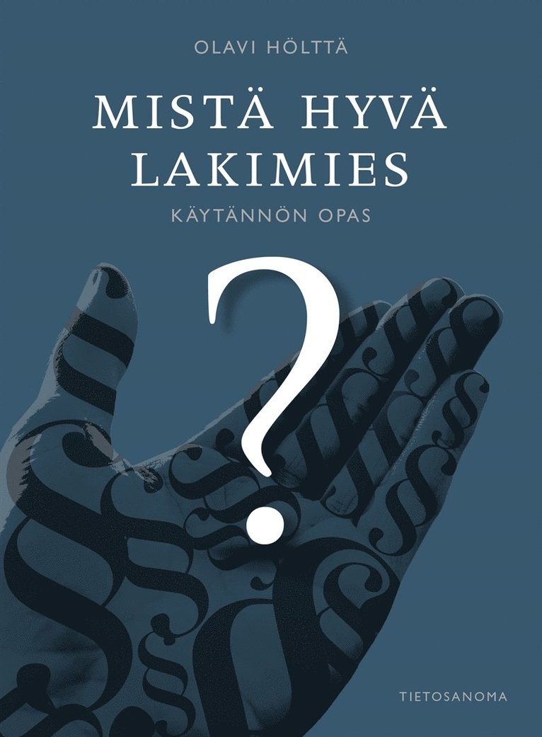 Olavi Hölttä - Mistä hyvä lakimies?, E-bok