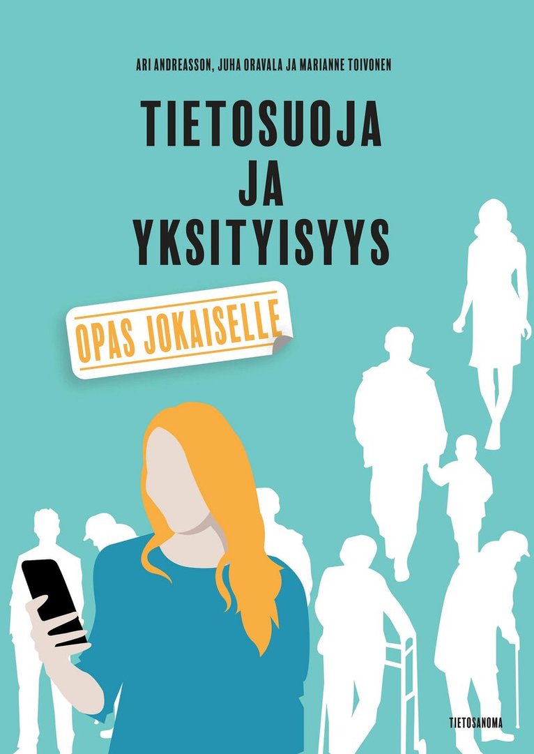 Ari Andreasson, Marianne Toivonen, Juha Oravala - Tietosuoja ja yksityisyys, E-bok