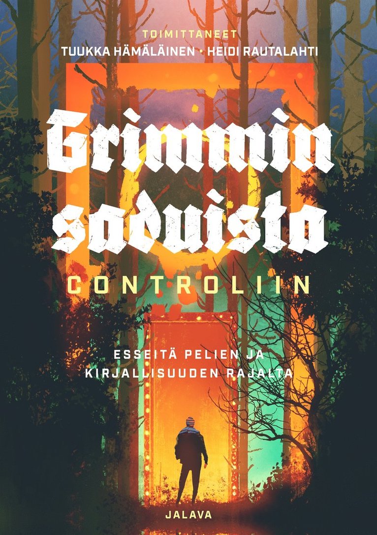 Tuukka Hämäläinen, Heidi Rautalahti - Grimmin saduista Controliin, E-bok